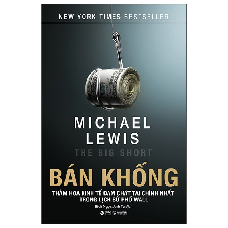 Bán Khống - Thảm Họa Kinh Tế Đậm Chất Tài Chính Nhất Trong Lịch Sử Phố Wall - Michael Lewis 68440