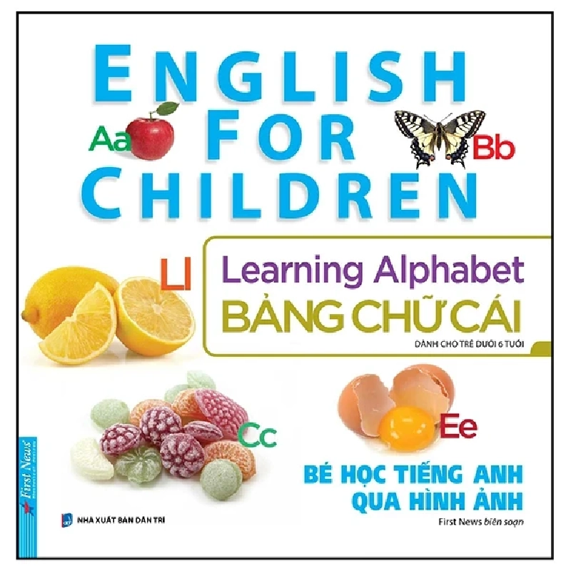 Bé Học Tiếng Anh Qua Hình ảnh - English For Children - Bảng Chữ Cái - Learning Alphabet - First News (Mới 100%) Tiếng Anh, First News - SÁCH ĐẠI HỌC 484094