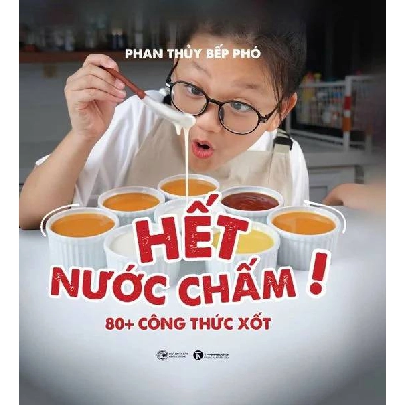 Hết nước chấm! Phan Thuỷ Bếp Phó - Thái Hà Books KỸ NĂNG Blogmeo 27525 465127