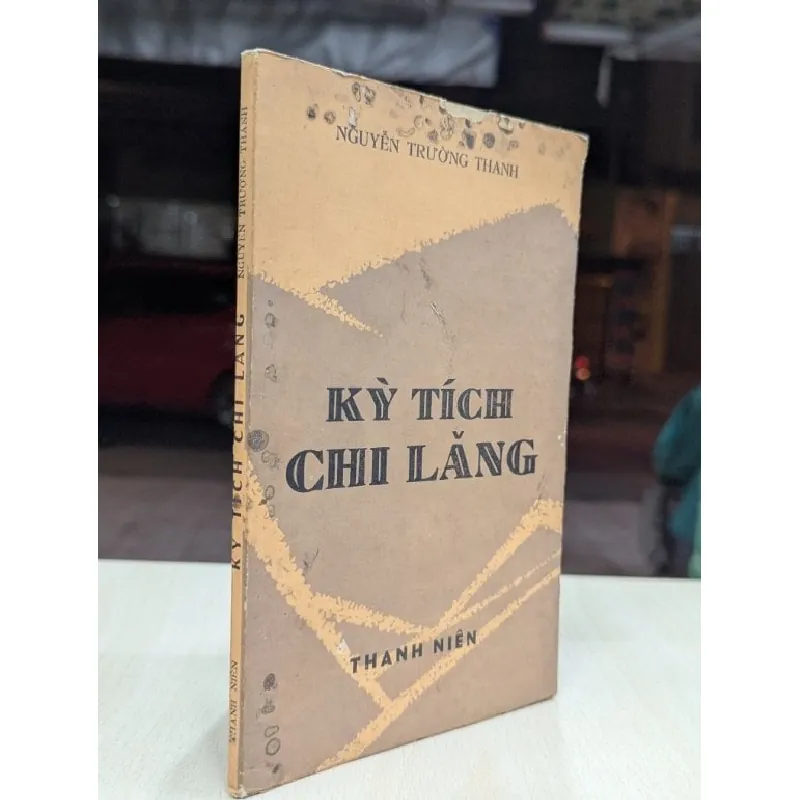 Kỳ tích chi lăng - Nguyễn Trường Thanh 696065
