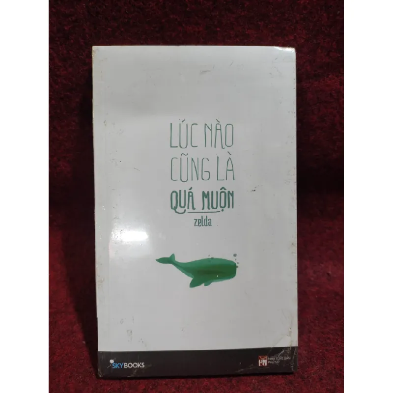 [Sách Cũ SCGR] Lúc nào cũng là quá muộn mới 100% 680683