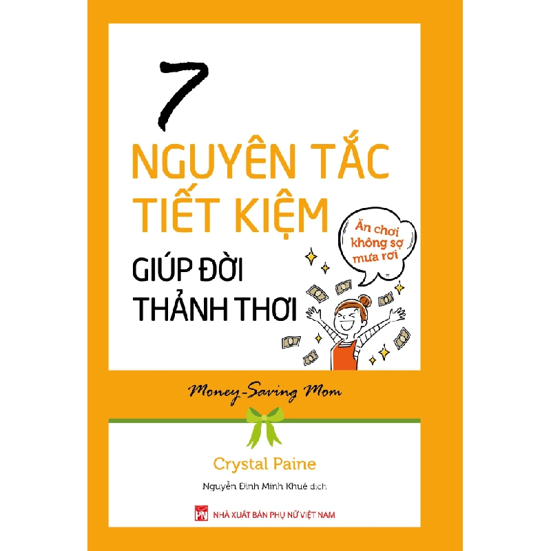 7 nguyên tắc tiết kiệm giúp đời thảnh thơi - Crystal Paine STB2836 Kỹ năng 535126
