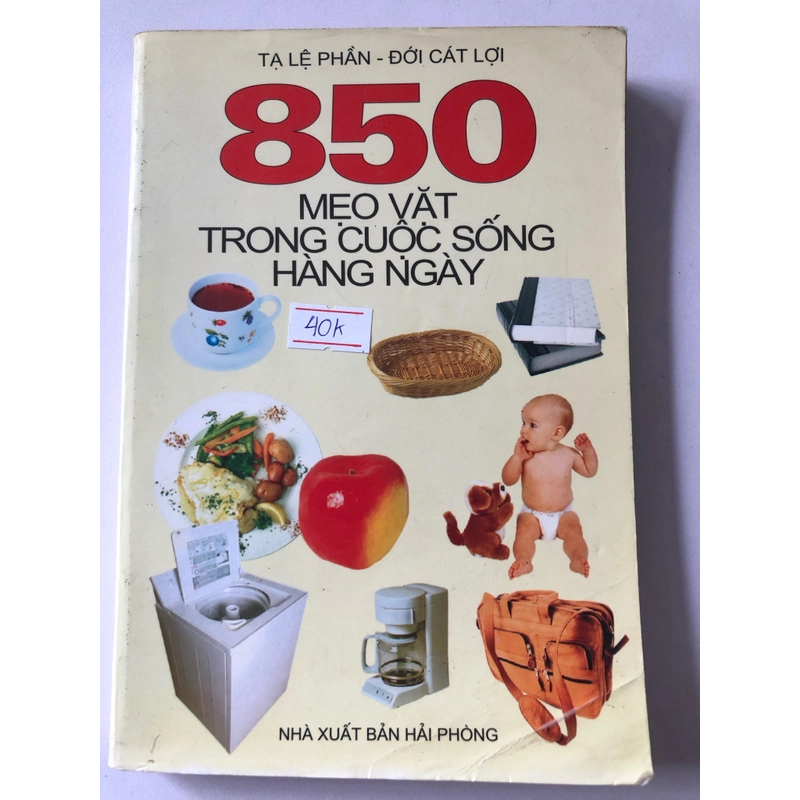 850 MẸO VẶT TRONG CUỘC SỐNG HẰNG NGÀY - 329 TRANG, NXB: 2002 300212