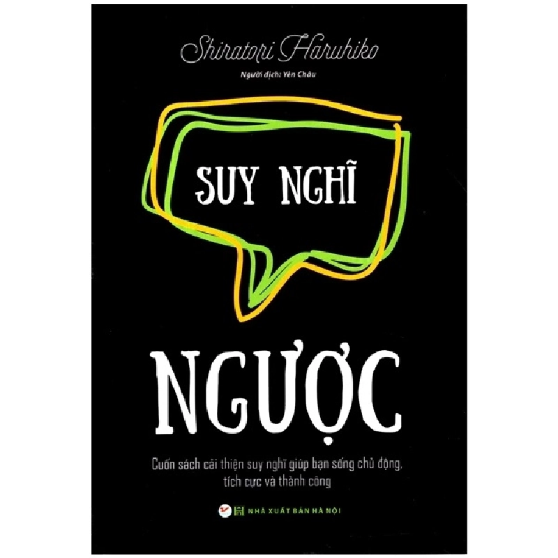 Suy Nghĩ Ngược - Cuốn Sách Cải Thiện Suy Nghĩ Giúp Bạn Sống Chủ Động, Tích Cực Và Thành Công - Shiratori Haruhiko 295934