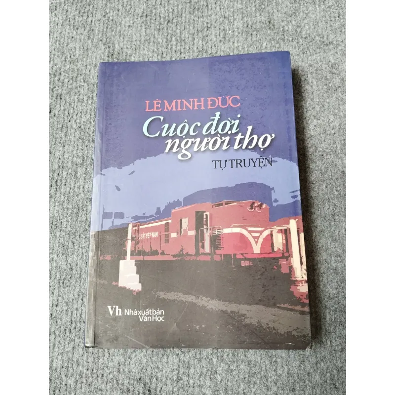 LÊ MINH ĐỨC CUỘC ĐỜI NGƯỜI THỢ (TỰ TRUYỆN) 729275