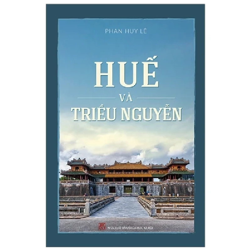 Huế Và Triều Nguyễn - Phan Huy Lê ASB.PO Oreka Blogmeo 230225 390358