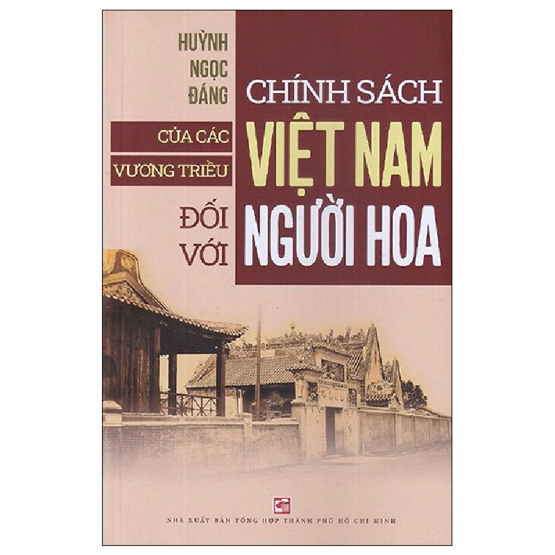 Chính Sách Của Các Vương Triều Việt Nam Đối Với Người Hoa - Huỳnh Ngọc Đáng 174612