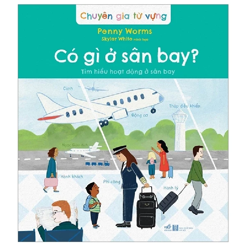 Chuyên Gia Từ Vựng - Có Gì Ở Sân Bay - Tìm Hiểu Hoạt Động Ở Sân Bay - Annabel Savery, Skylar White (Mới 100%) Kiến thức, kỹ năng sống cho trẻ, Nhã Nam - SÁCH ĐẠI HỌC 483554