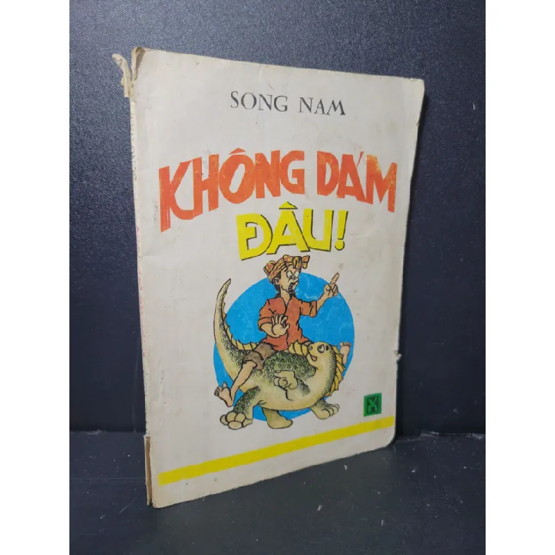 [Sách Cũ SCGR] Không dám đâu mới 60% bẩn bìa, ố vàng, rách bìa, rách gáy 1993 Song Nam HCM2205 VĂN HỌC 681617