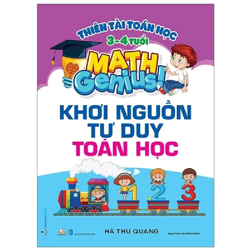 Thiên Tài Toán Học (3 - 4 Tuổi) - Khơi Nguồn Tư Duy Toán Học - Hà Thu Quang 184296