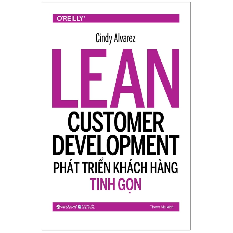 The LEAN Customer Development - Phát Triển Khách Hàng Tinh Gọn - Cindy Alvarez ASB.PO Oreka Blogmeo 230225 530260
