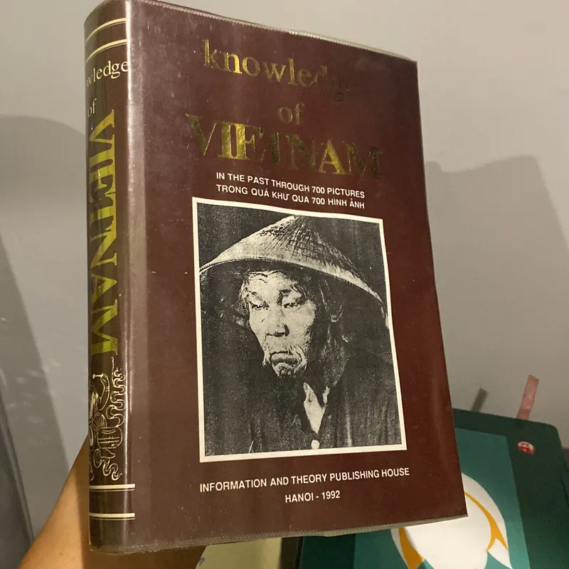 KNOWLEDGE OF VIETNAM TRONG QUÁ KHỨ QUA 700 HÌNH ẢNH (XB 1992) 564495