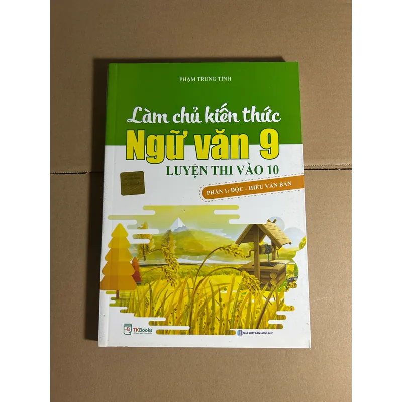 Làm chủ kiến thức ngữ văn 9 luyện thi vào lớp 10 557984