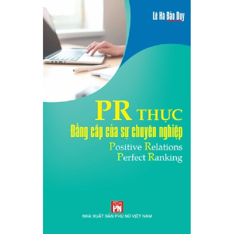PR thực - Đẳng cấp của sự chuyên nghiệp - Lê Hà Bảo Duy STB2853 Kỹ năng 535825