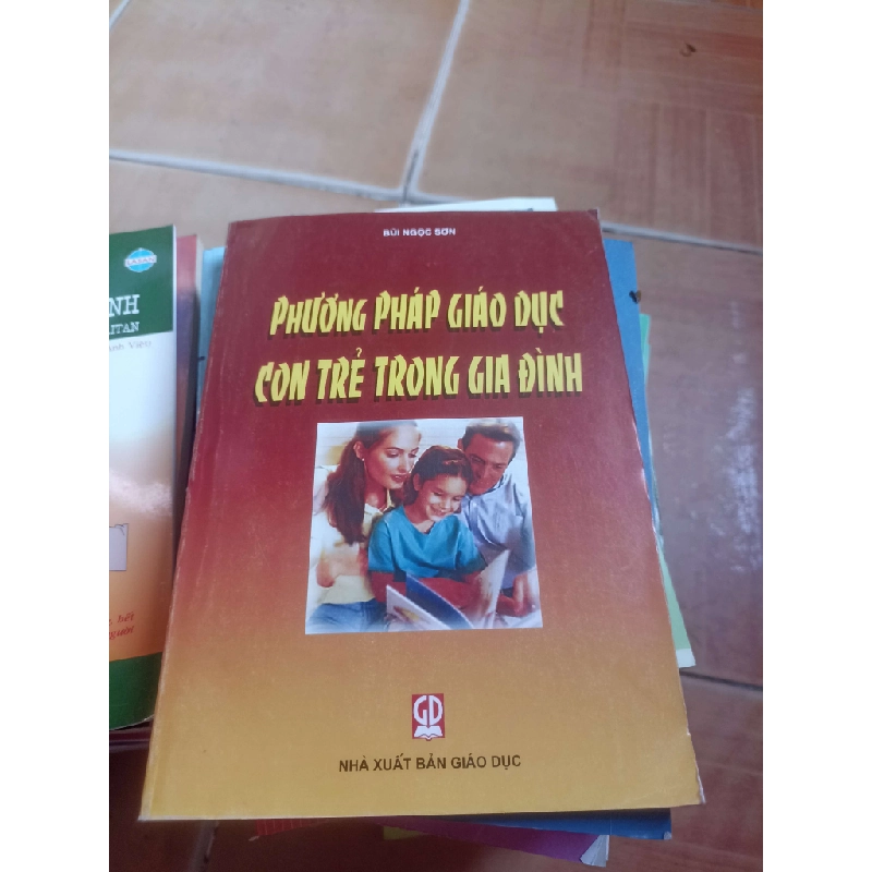 Phương pháp giáo dục con trẻ trong gia đình - Ngọc Sơn 2008 (Sách làm cha mẹ) VAVO1304-AK4T1 1012584