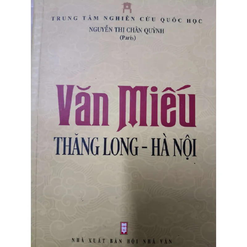 VĂN MIẾU THĂNG LONG HÀ NỘI - NGUYỄN THỊ CHÂN QUỲNH - 2017 - 196 trang ANTQ2308 LỊCH SỬ - CHÍNH TRỊ - TRIẾT HỌC Blogmeo21025 578310