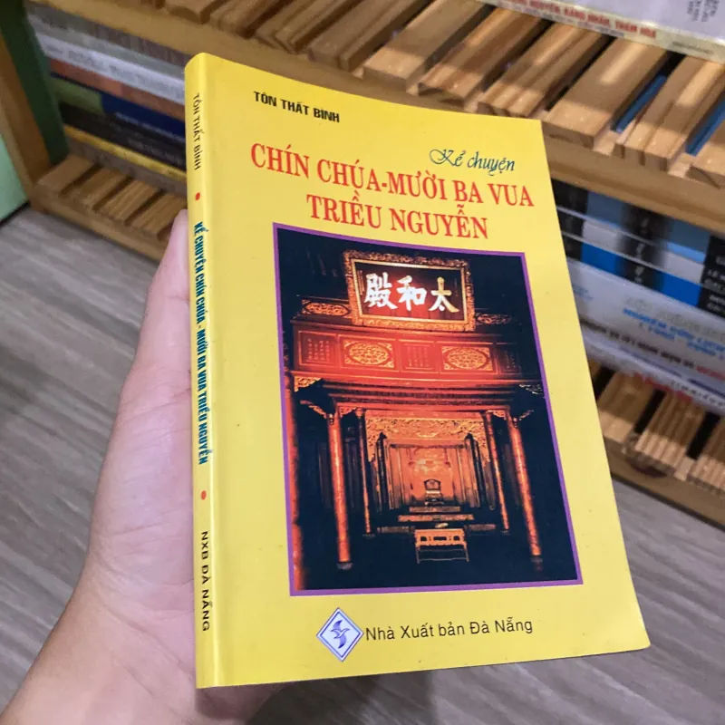 KỂ CHUYỆN CHÍN CHÚA - MƯỜI BA VUA TRIỀU NGUYỄN 780294