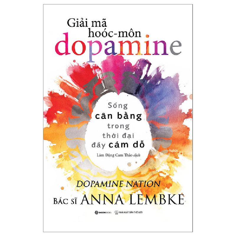 Giải mã hoóc-môn Dopamin - Anna Lembke2023 New 100% HCM.PO 30845