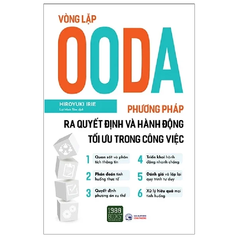 Vòng Lặp OODA - Phương Pháp Ra Quyết Định Và Hành Động Tối Ưu Trong Công Việc - Hiroyuki Irie 280628