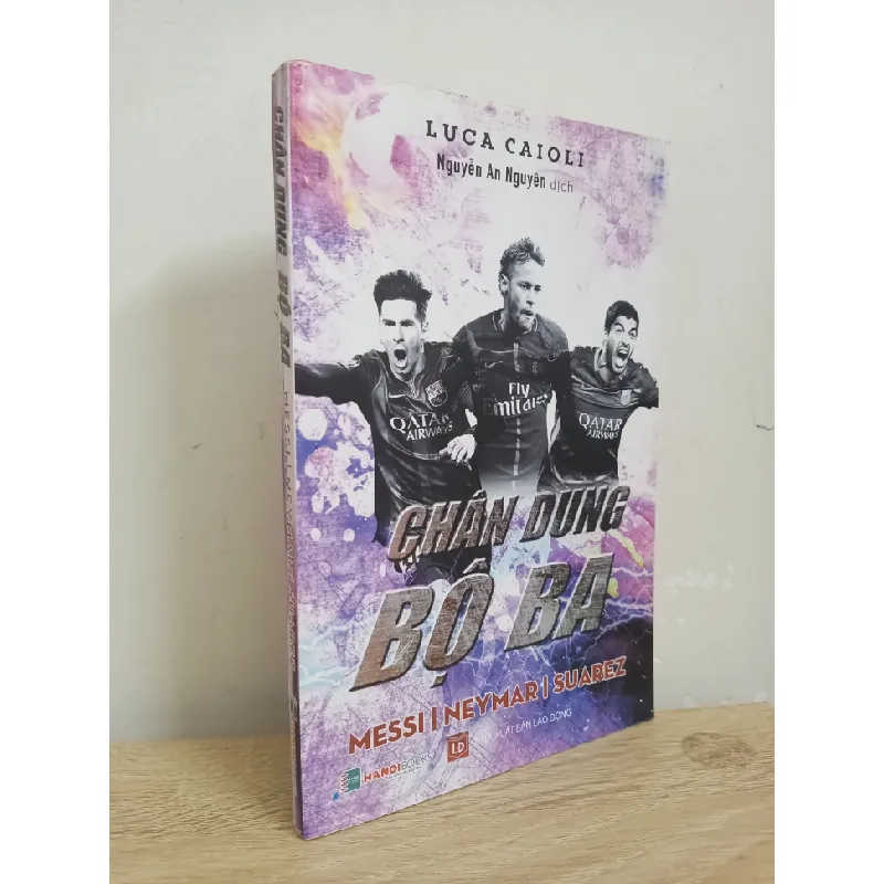 [Phiên Chợ Sách Cũ] Chân Dung Bộ Ba - Messi, Neymar, Suarez (2019) - Luca Caioli S1507 506313