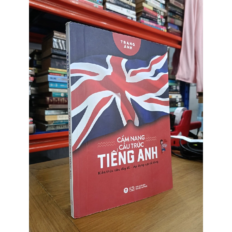 CẨM NANG CẤU TRÚC TIẾNG ANH : Kiến thức siêu đầy đủ - Áp dụng cực dễ dàng 279488