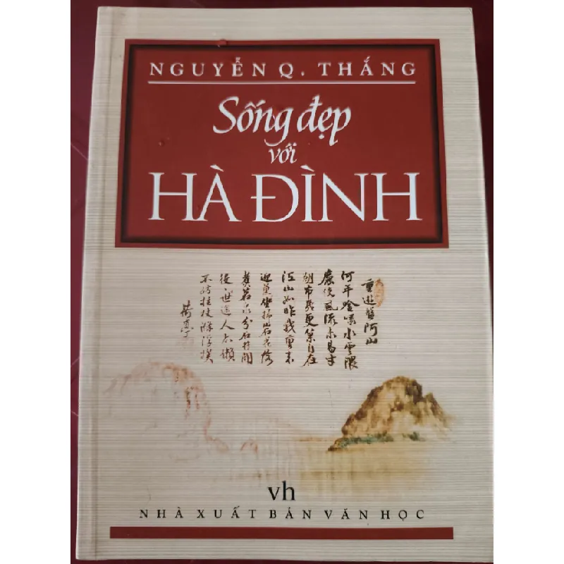 Sống đẹp với Hà Đình - Nguyễn - Q - Thắng - 2009 - 380 trang LỊCH SỬ - CHÍNH TRỊ - TRIẾT HỌC ANTQ2809 Blogmeo21025 578944