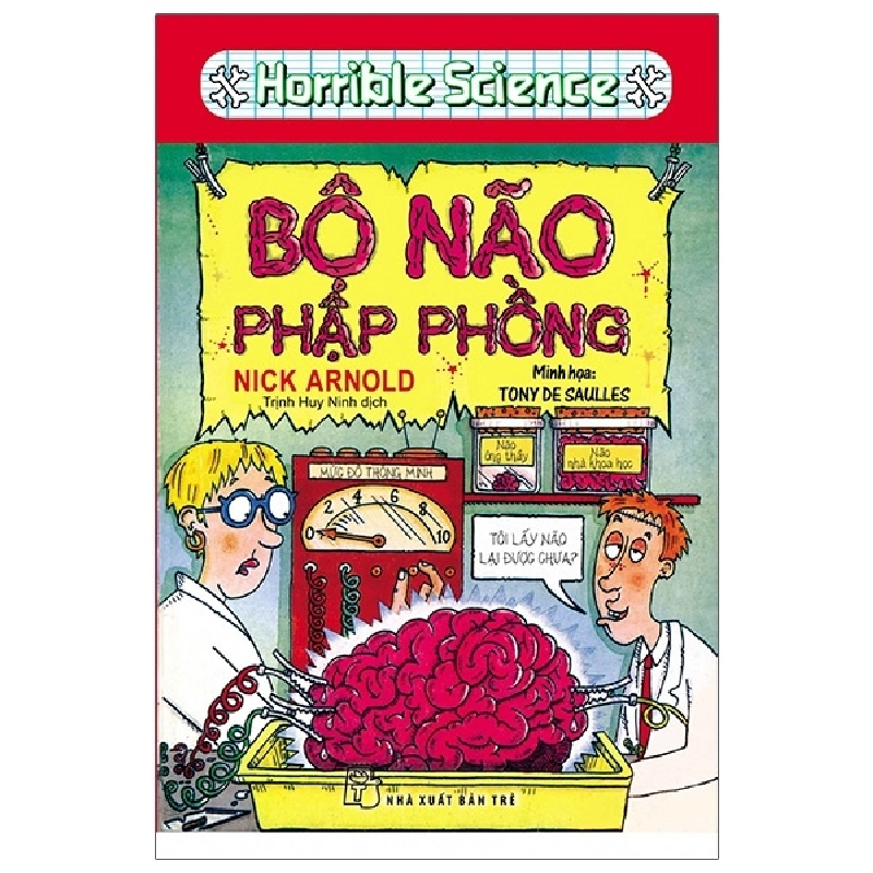 Kiến thức hấp dẫn. Bộ não phập phồng (Horrible Science) - Nick Arnold 2019 New 100% HCM.PO 47421