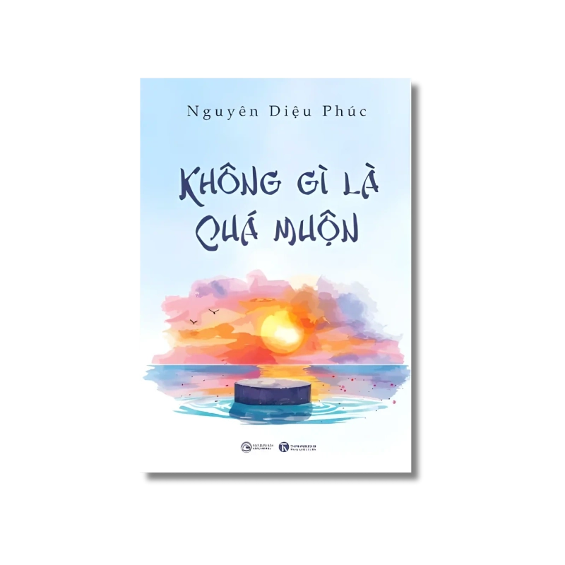 Không gì là quá muộn - Nguyên Diệu Phúc 725081