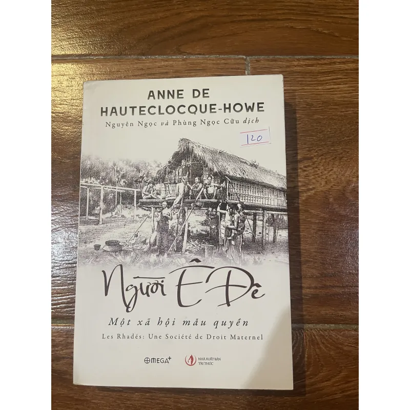 Người Ê Đê một xã hội mẫu quyền - Anne de Hauteclocque-Howe (c) 1012855