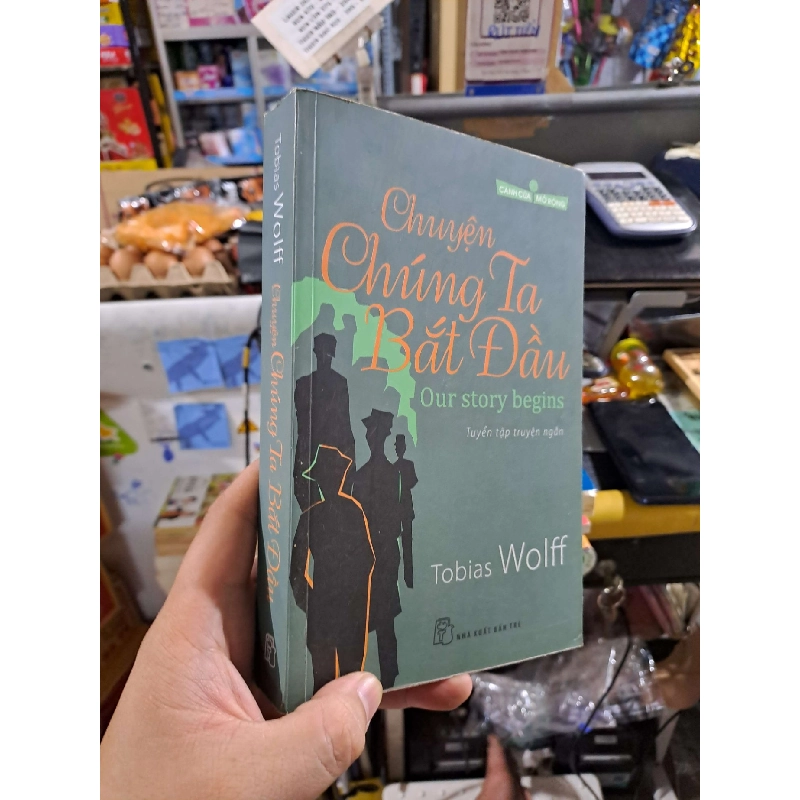Chuyện Chúng Ta Bắt Đầu - Tobias Wolff - 2011 mới 80% ố - VĂN HỌC - HMT3012 Blogmeo040226 793636