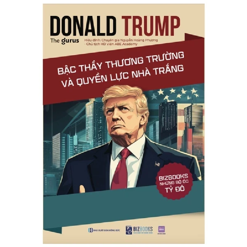 Những Bộ Óc Tỷ Đô - Donald Trump - Bậc Thầy Thương Trường Và Quyền Lực Nhà Trắng - The Gurus 453895