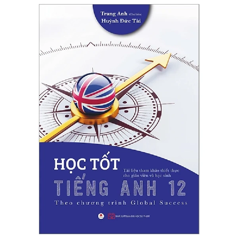 Học Tốt Tiếng Anh 12 - Theo Chương Trình Global Success - Trang Anh, Huỳnh Đức Tài (Mới 100%) Sách tham khảo cấp III, Huy Hoàng - SÁCH ĐẠI HỌC 485679