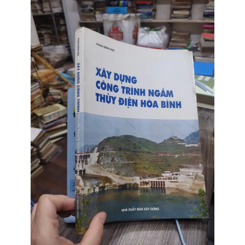 Sách: Xâu dựng công trình ngầm thuỷ điện Hoà Bình - TG: Phan Đình Đại (KT) 744982