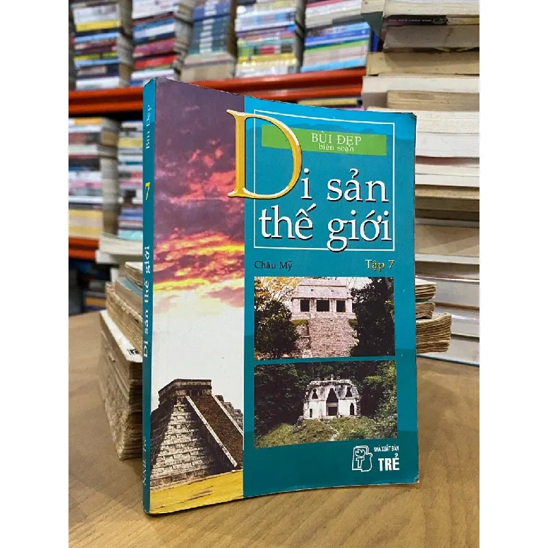 DI SẢN THẾ GIỚI - BÙI ĐẸP BIÊN SOẠN 155315