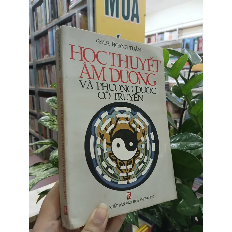 HỌC THUYẾT ÂM DƯƠNG VÀ PHƯƠNG DƯỢC CỔ TRUYỀN - HOÀNG TUẤN  736415