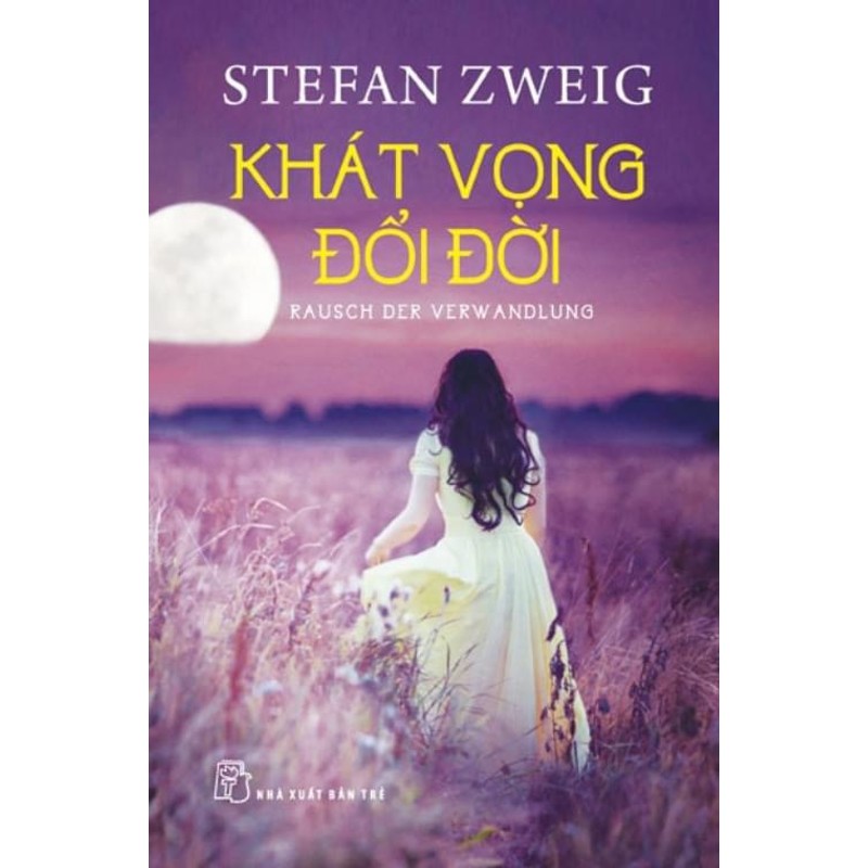 Khát vọng đổi đời - Stefan Zweig (Kinh điển) 188273