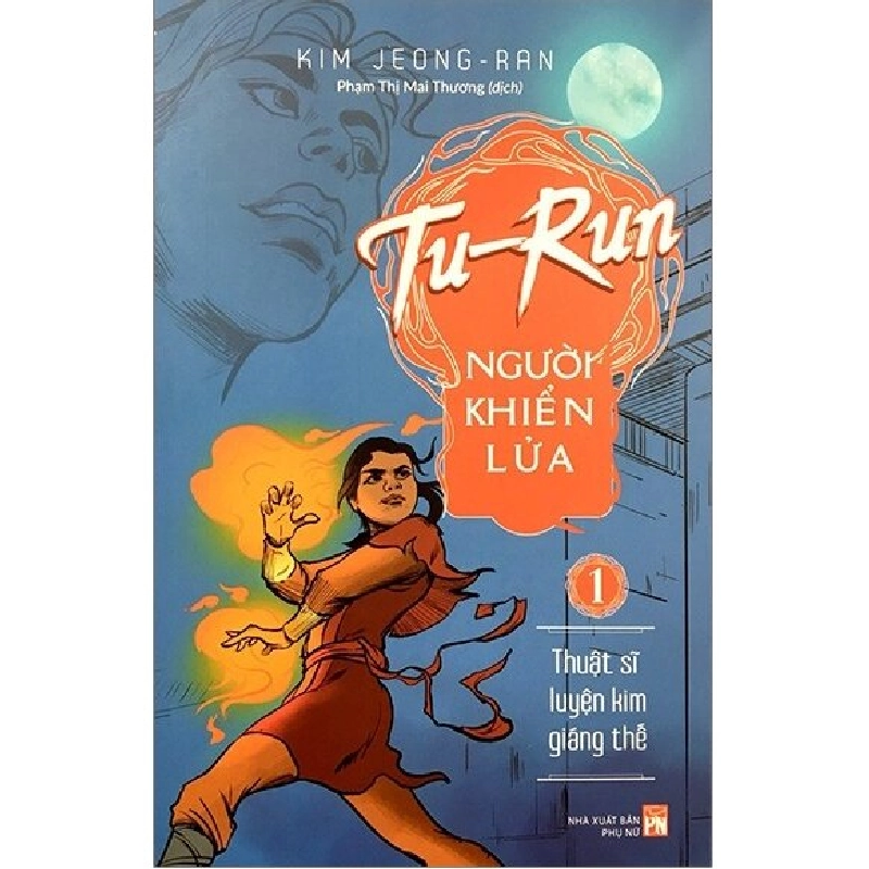 Tu- Run người khiển lửa Tập 1 - Kim Jeong Ran - 2019 - Văn Học Blogmeo040226 795206