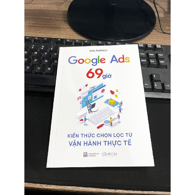 Google Ads 69 giờ - Kiến thức chọn lọc từ vận hành thực tế 24010