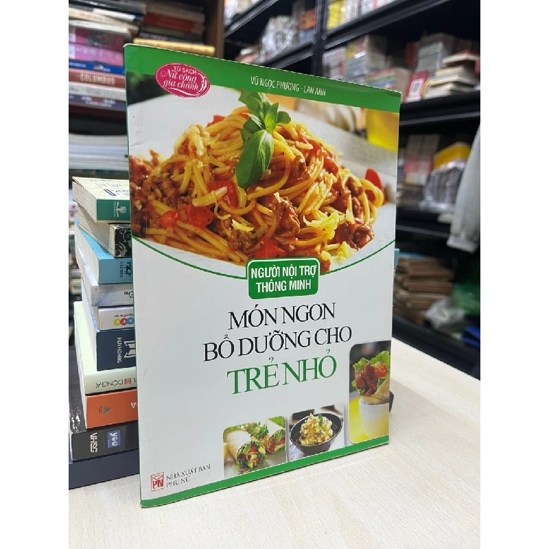 Người Nội Trợ Thông Minh: Món Ngon Bổ Dưỡng - Nhiều Tác Giả 476637