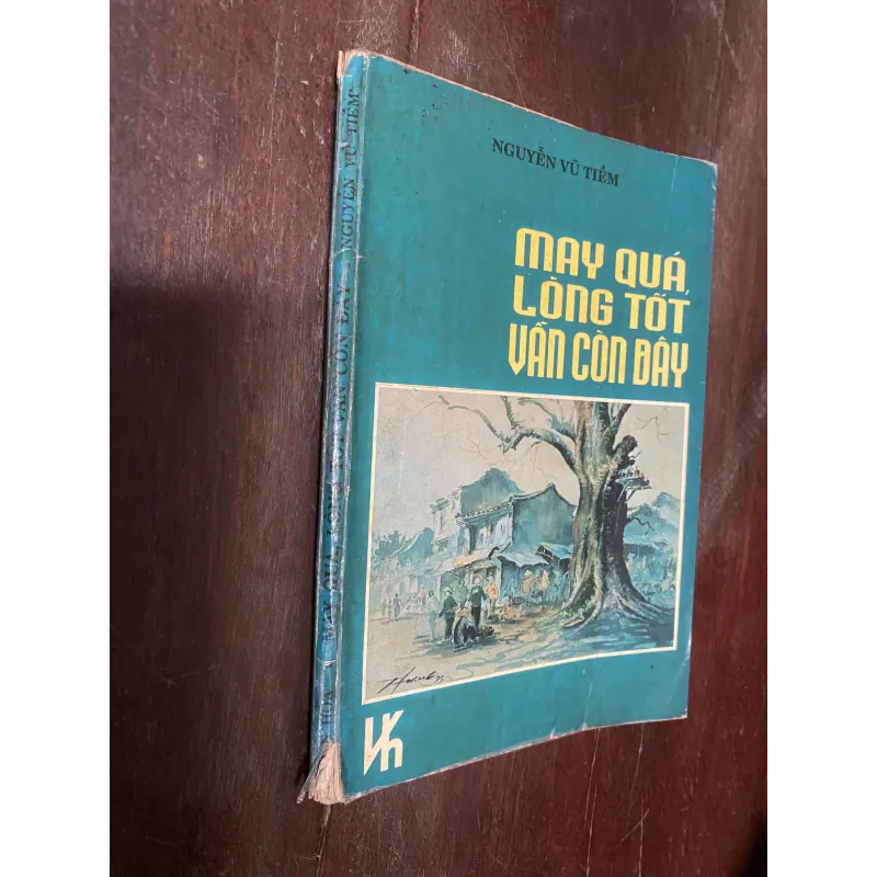 May Quá, Lòng Tốt Vẫn Còn Đây của tác giả Nguyễn Vũ Tiềm.  1036147