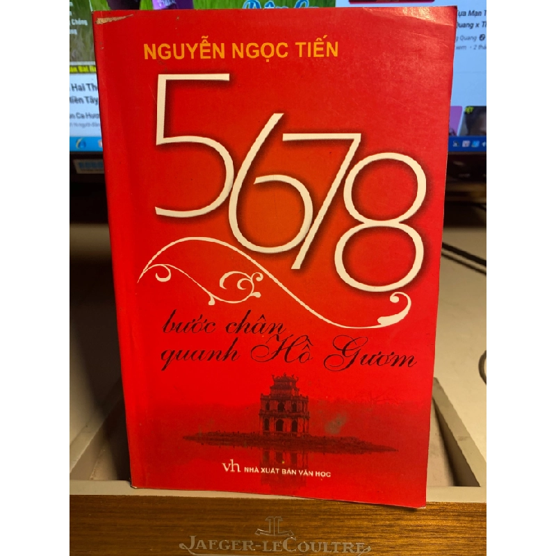 5678 Bước Chân Quanh Hồ Gươm- Tác giả Nguyễn Ngọc Tiến- NXB Trẻ 2008 STB1286 456600