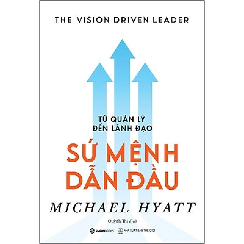 Từ quản lý đến lãnh đạo - Sứ mệnh dẫn đầu - Michael Hyatt2022 New 100% HCM.PO 351115