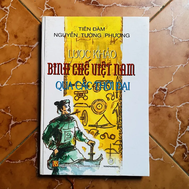 Lược khảo binh chế Việt Nam qua các thời đại - Tiên Đàm, Nguyễn Tường Phượng 756928