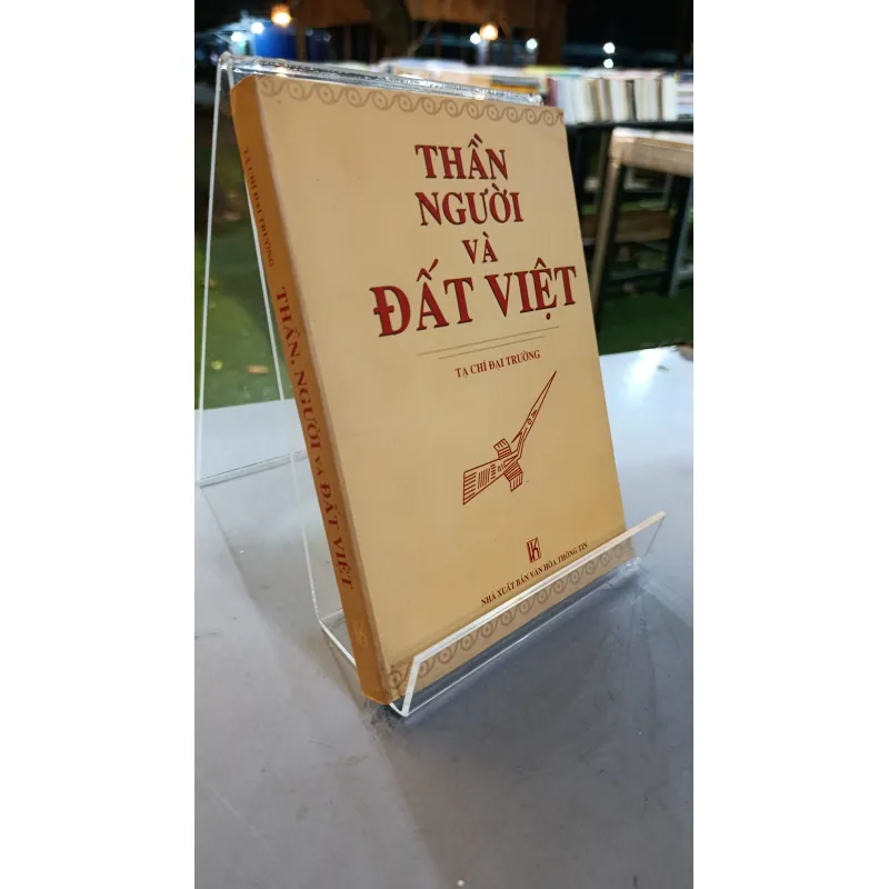 THẦN NGƯỜI VÀ ĐẤT VIỆT - TẠ CHÍ ĐẠI TRƯỜNG 719781