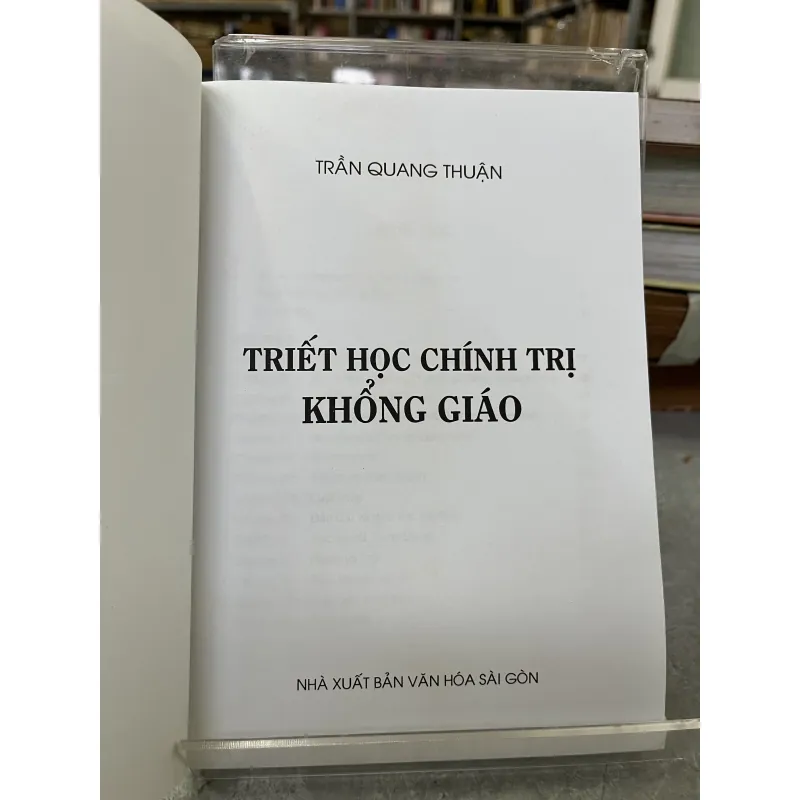 TRIẾT HỌC CHÍNH TRỊ KHỔNG GIÁO - TRẦN QUANG THUẬN 750635