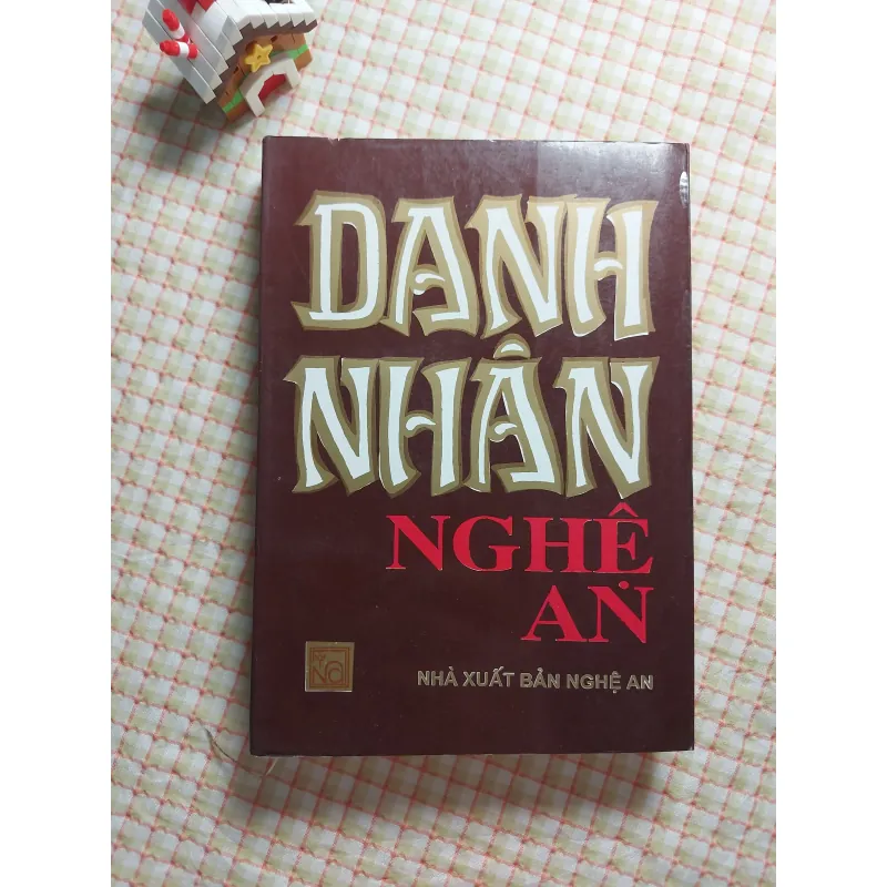 DANH NHÂN NGHỆ AN • NHIỀU TÁC GIẢ • Lịch Sử, Danh Nhân Việt Nam • Tốt 85% (in năm 1998) 751292