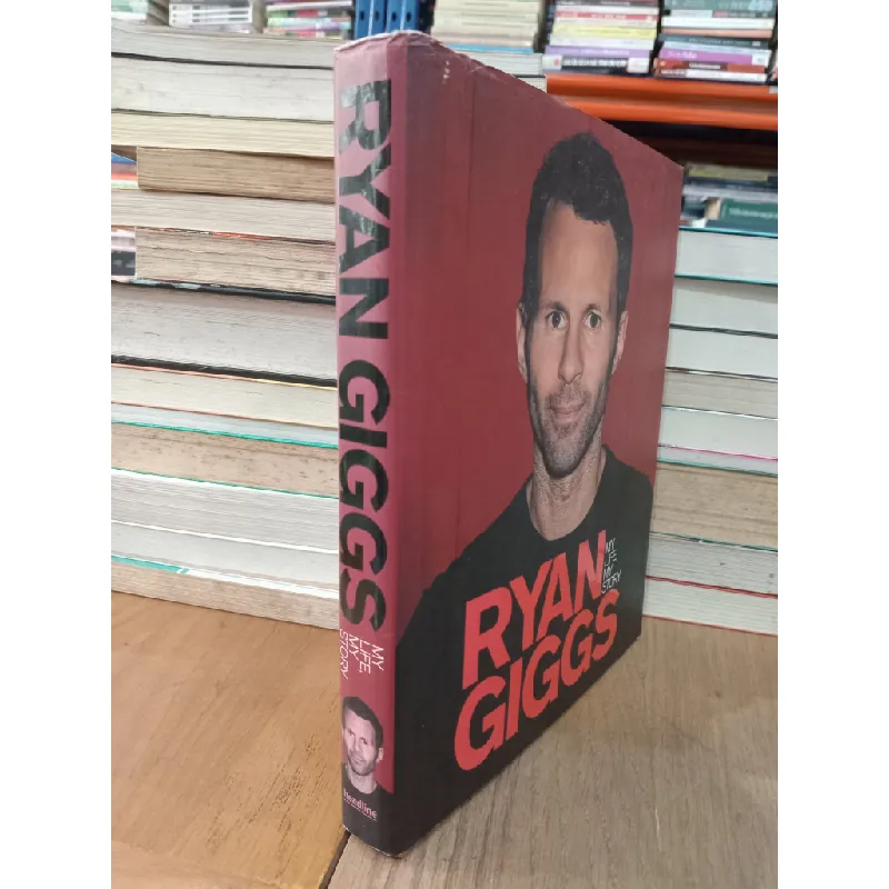 Ryan Giggs: My life, my story - Ryan Giggs with Ivan Ponting 702581