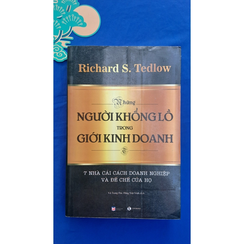 Người khổng lồ trong giới kinh doanh - Richard S. Tedlow 317479