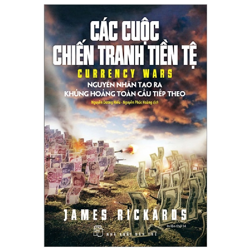 Sách - Các Cuộc Chiến Tranh Tiền Tệ - Nguyên Nhân Tạo Ra Khủng Hoảng Toàn Cầu Tiếp Theo - James Rickards HCM.PO Oreka-Blogmeo 367954