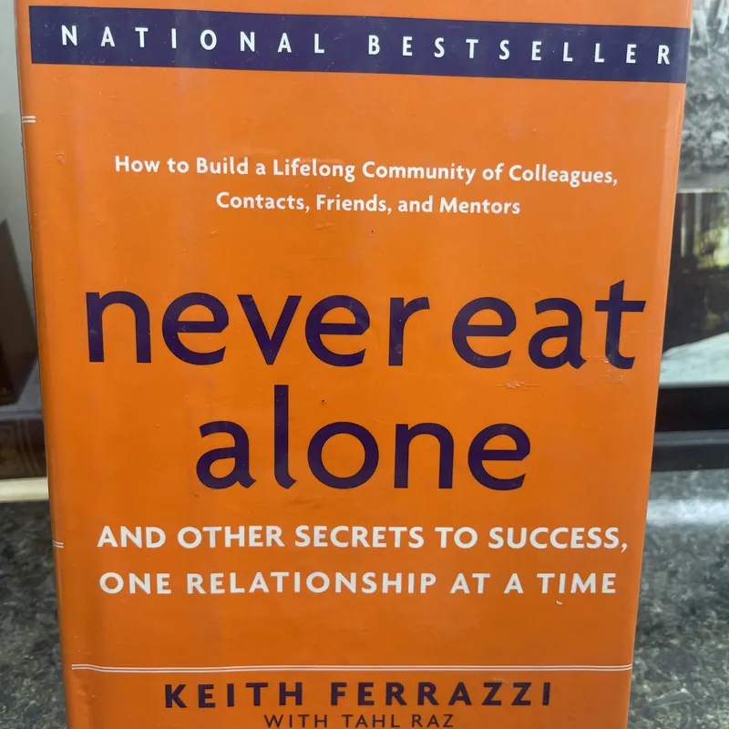 Never eat alone Keith Ferrazzi with Tahl Raz hard cover 727883